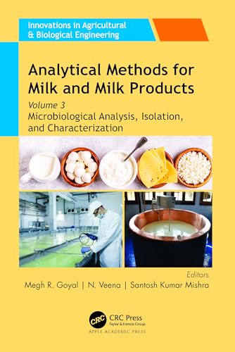 Analytical Methods for Milk and Milk Products: Volume 3: Microbiological Analysis, Isolation, and Characterization
