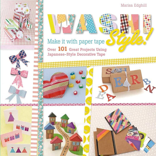 Washi Style: 101 great ideas for using Japanese decorative tape