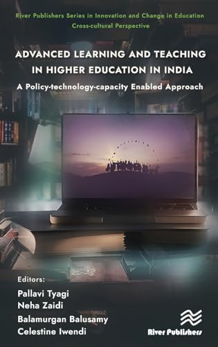 Advanced Learning and Teaching in Higher Education in India: A Policy-technology-capacity Enabled Approach
