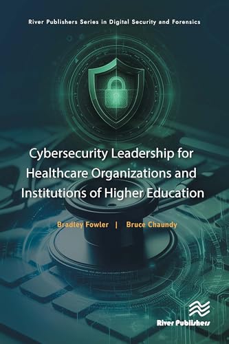 Cybersecurity Leadership for Healthcare Organizations and Institutions of Higher Education – Book Cover